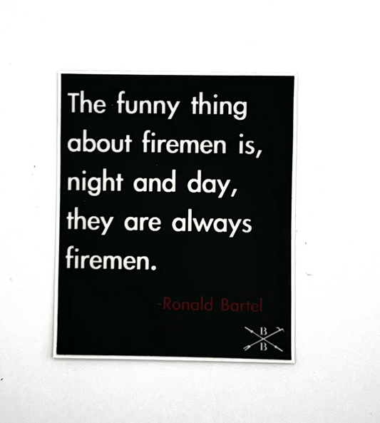 Funny Thing About Firemen Sticker